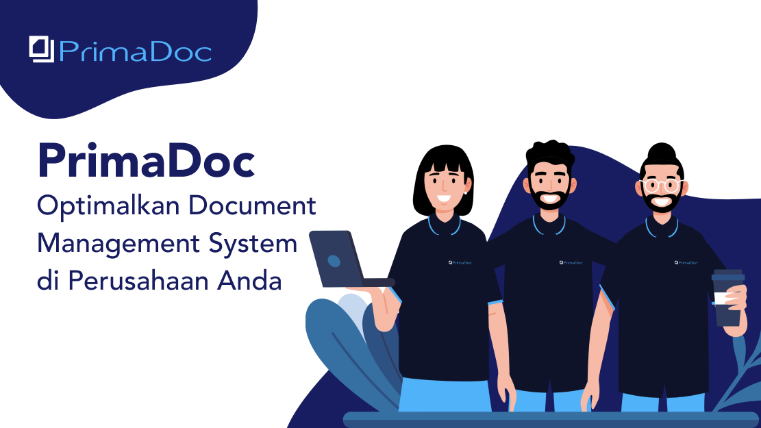 Primadoc Optimalkan Document Management System Di Perusahaan Anda