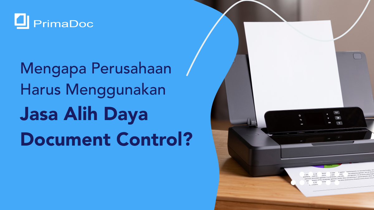 Mengapa Perusahaan Harus Menggunakan Jasa Alih Daya Document Control