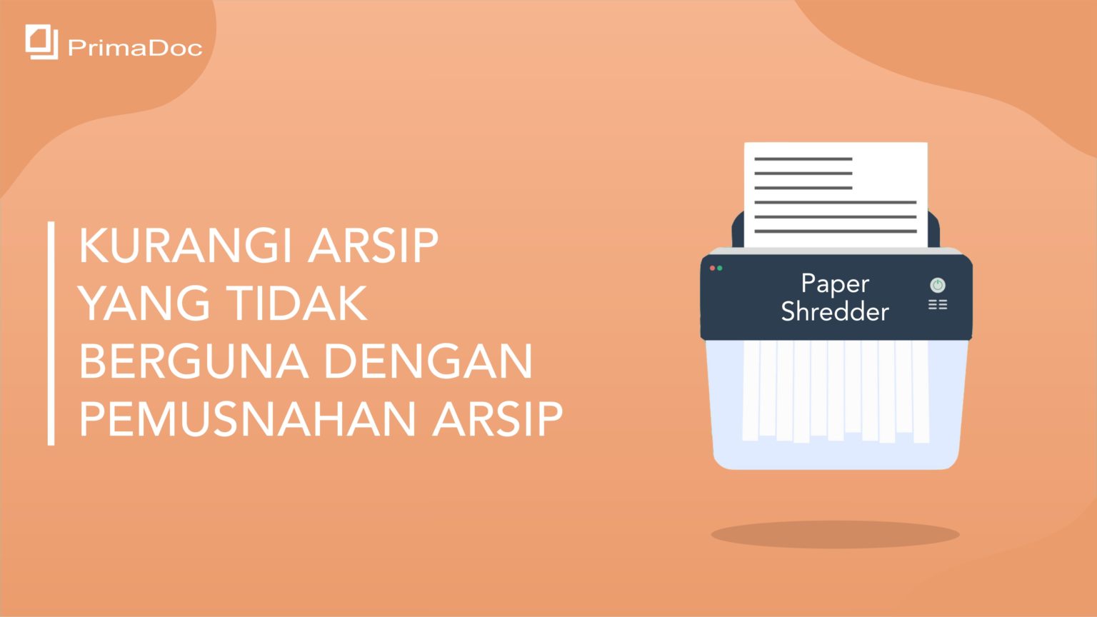 Kurangi Arsip yang Tidak Berguna dengan Pemusnahan Arsip - PrimaDoc