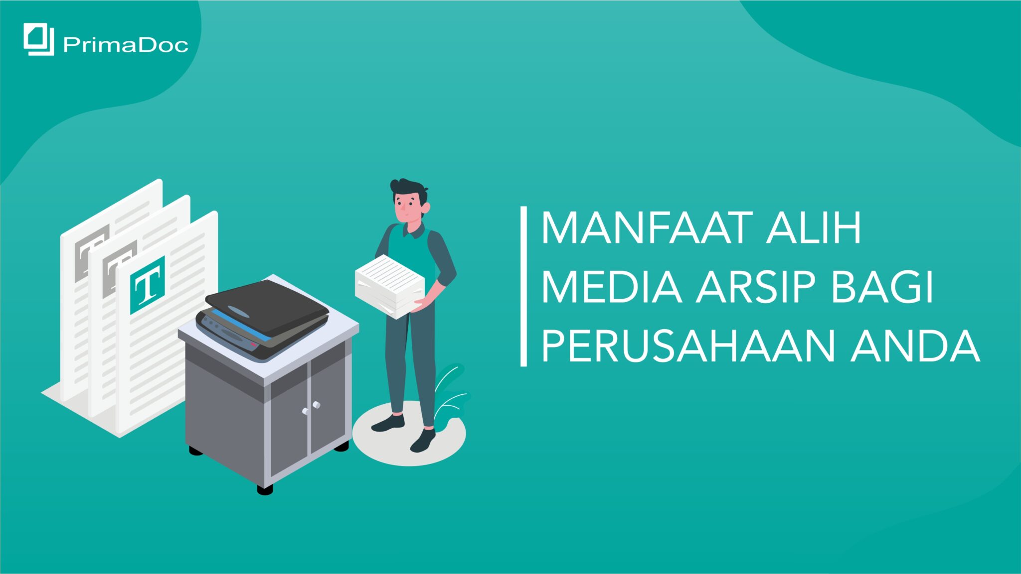 Manfaat Alih Media Arsip Bagi Perusahaan Anda - PrimaDoc