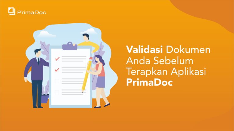 Validasi Dokumen Anda Sebelum Terapkan Aplikasi PrimaDoc