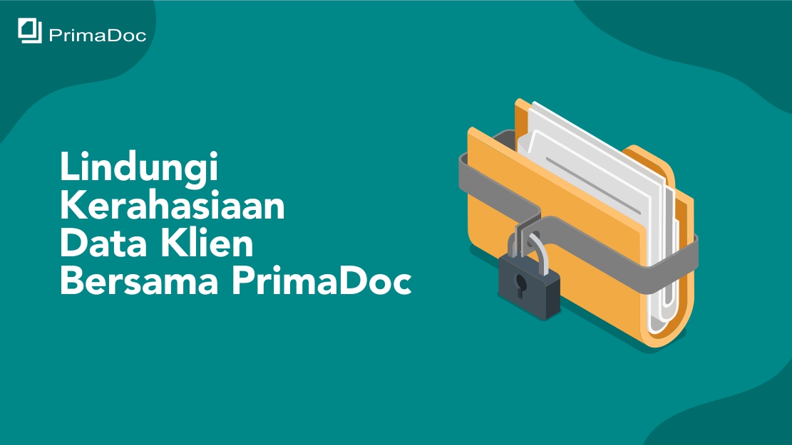 Lindungi Kerahasiaan Data Klien Bersama PrimaDoc