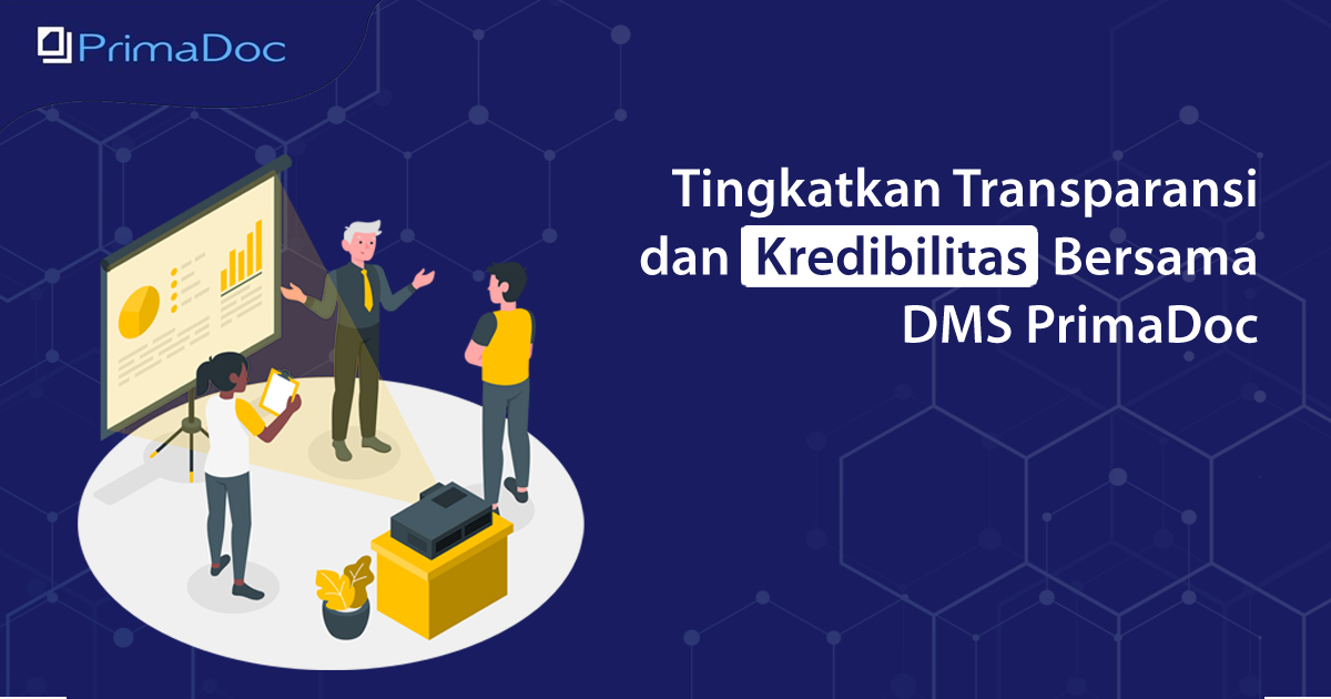 Tingkatkan Transparasi dan Kredibilitas Bersama DMS PrimaDoc
