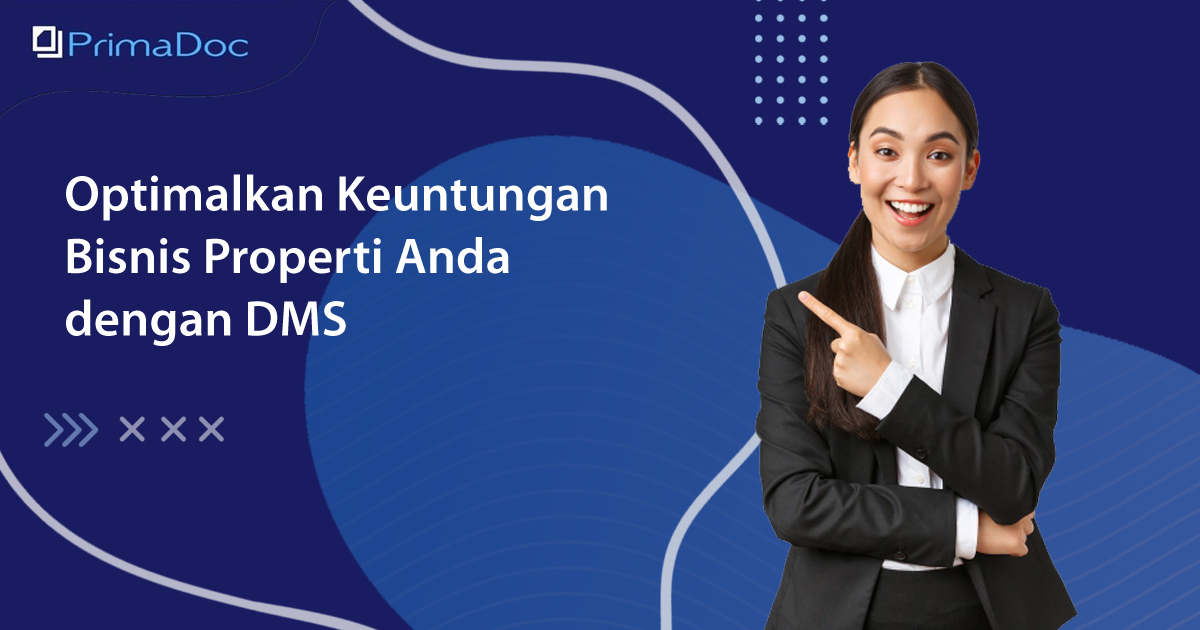 Optimalkan Keuntungan Bisnis Properti Anda dengan DMS