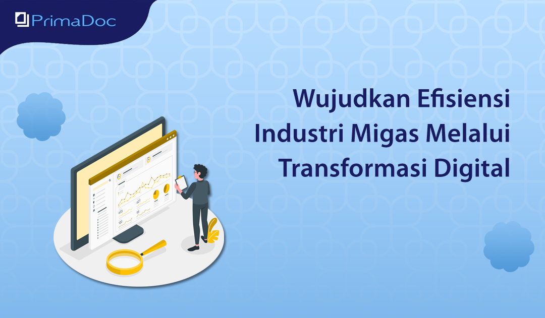 Wujudkan Efisiensi Industri Migas Melalui Transformasi Digital