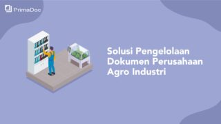 Solusi Pengelolaan Dokumen Perusahaan Agro Industri