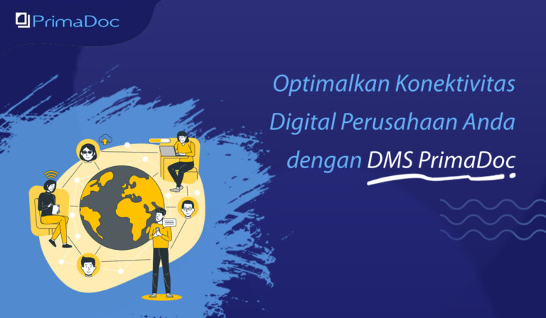 Optimalkan Konektivitas Digital Perusahaan Anda dengan DMS PrimaDoc
