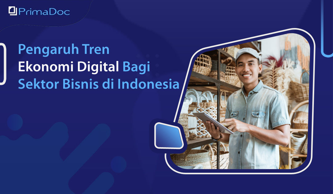 Pengaruh Tren Ekonomi Digital Bagi Sektor Bisnis Di Indonesia Primadoc 8305