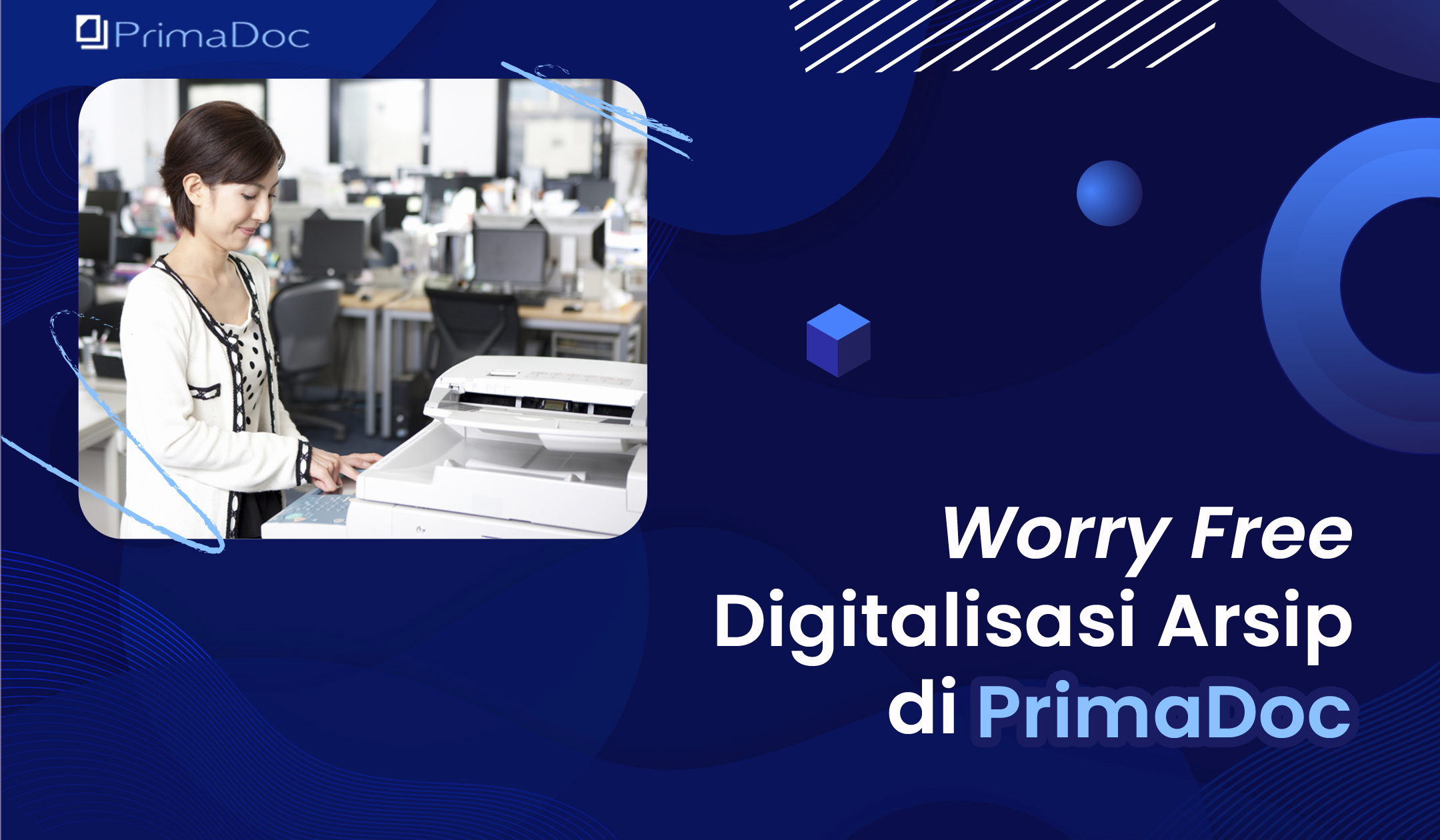 Worry Free Digitalisasi Arsip Di PrimaDoc - PrimaDoc