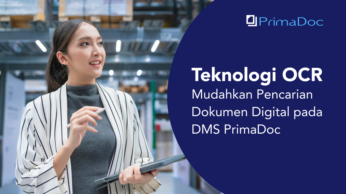 Teknologi OCR Mudahkan Pencarian Dokumen Digital pada DMS PrimaDoc