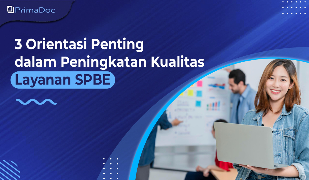 3 Orientasi Penting dalam Peningkatan Kualitas Layanan SPBE