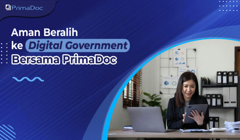 Aman Beralih ke Digital Government Bersama PrimaDoc