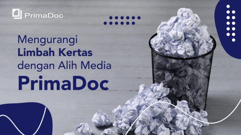 Mengurangi Limbah Kertas dengan Alih Media PrimaDoc