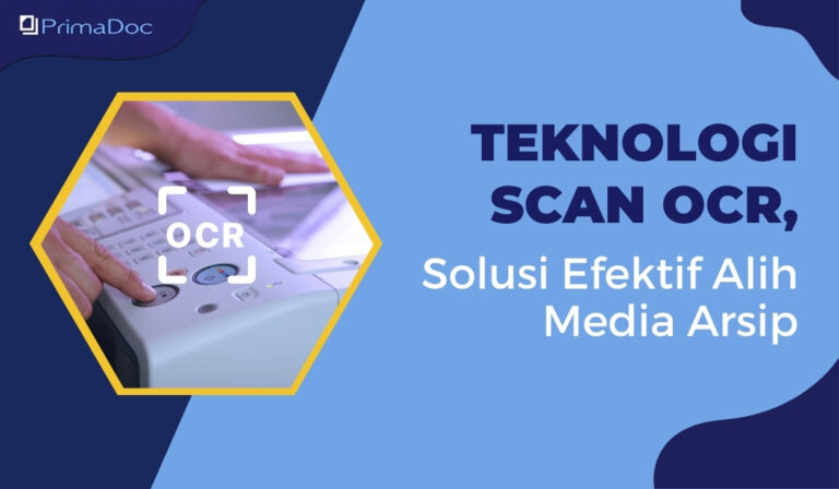 Teknologi Scan OCR, Solusi Efektif Alih Media Arsip