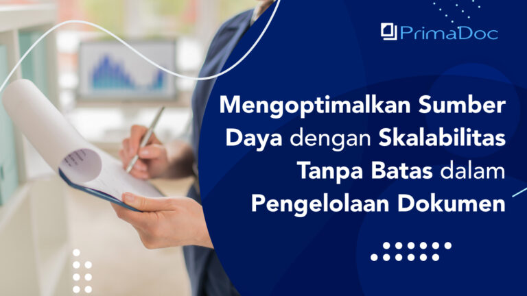 Mengoptimalkan Sumber Daya dengan Skalabilitas Tanpa Batas dalam Pengelolaan Dokumen