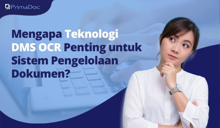 Mengapa Teknologi DMS OCR Penting untuk Sistem Pengelolaan Dokumen?