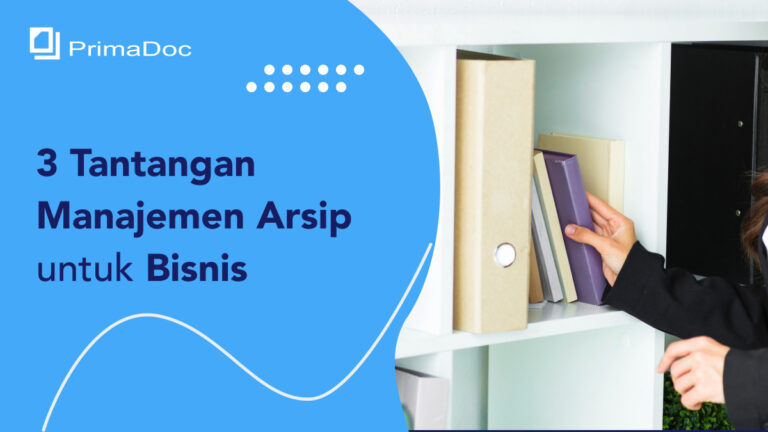 3 Tantangan Manajemen Arsip untuk Bisnis