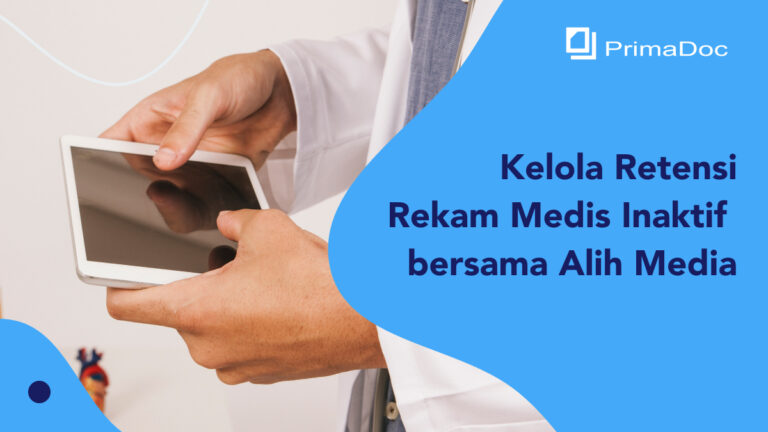 Kelola Retensi Rekam Medis Inaktif bersama Alih Media