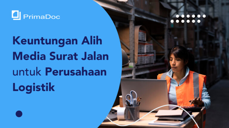 Keuntungan Alih Media Surat Jalan untuk Perusahaan Logistik