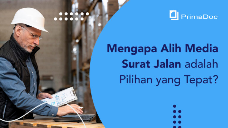 Mengapa Alih Media Surat Jalan adalah Pilihan yang Tepat?