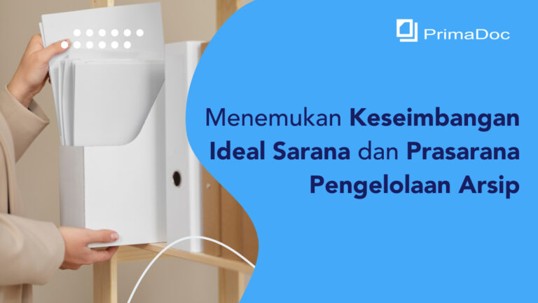 Menemukan Keseimbangan Ideal Sarana dan Prasarana Pengelolaan Arsip