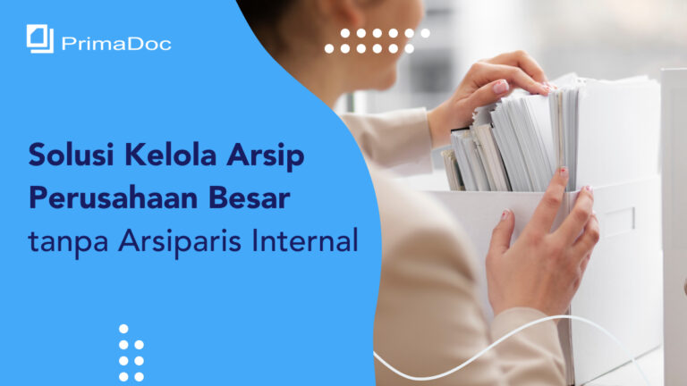 Solusi Kelola Arsip Perusahaan Besar tanpa Arsiparis Internal