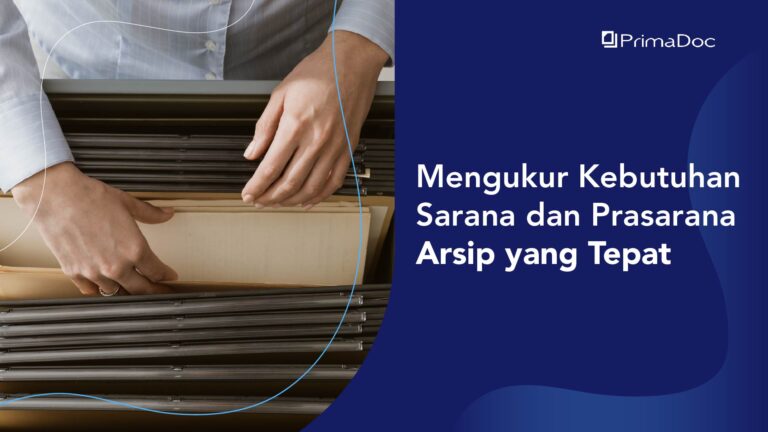 Mengukur Kebutuhan Sarana dan Prasarana Arsip yang Tepat
