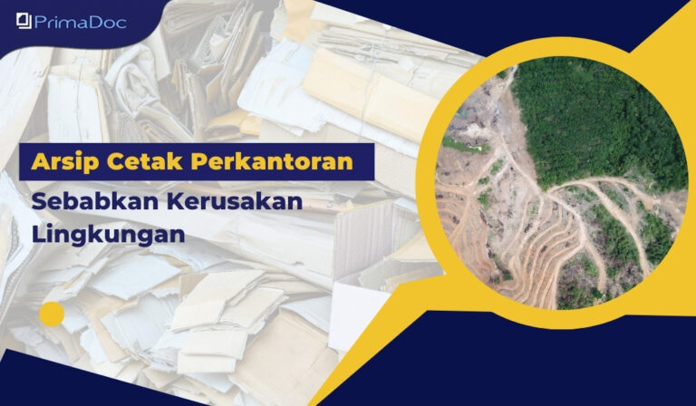Arsip Cetak Perkantoran Sebabkan Kerusakan Lingkungan