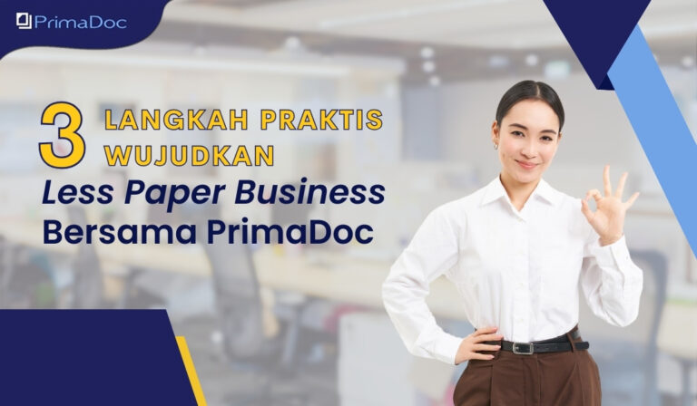 3 Langkah Praktis Wujudkan Less Paper Business Bersama PrimaDoc