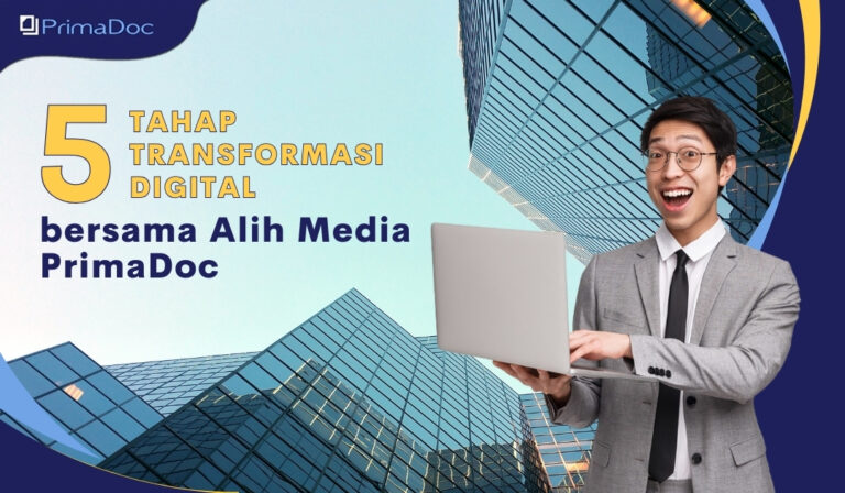 5 Tahap Transformasi Digital bersama Alih Media PrimaDoc