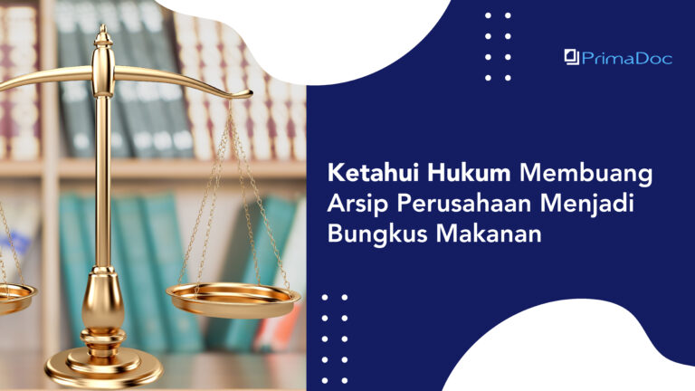 Ketahui Hukum Membuang Arsip Perusahaan Menjadi Bungkus Makanan