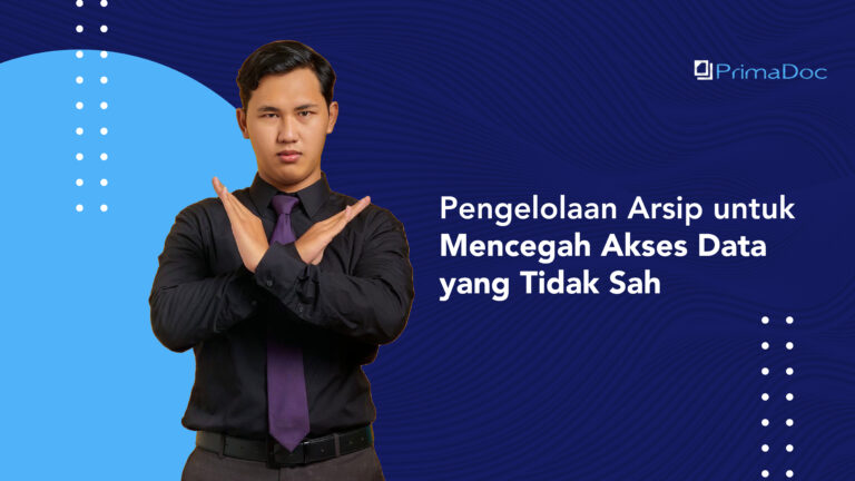 Pengelolaan Arsip untuk Mencegah Akses Data yang Tidak Sah