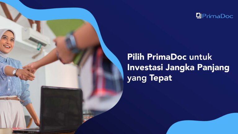 Pilih PrimaDoc untuk Investasi Jangka Panjang yang Tepat