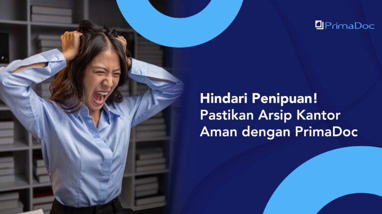 Hindari Penipuan! Pastikan Arsip Kantor Aman dengan PrimaDoc
