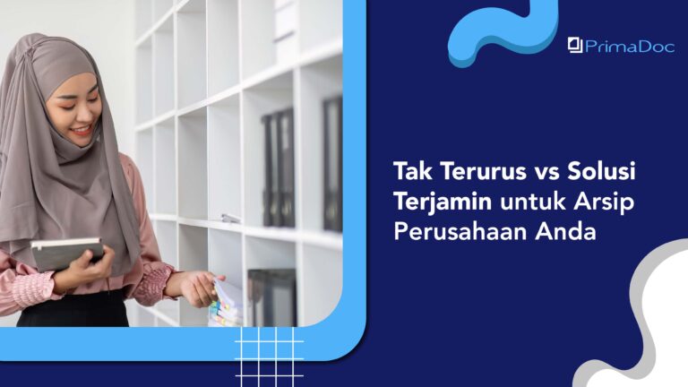 Tak Terurus vs Solusi Terjamin untuk Arsip Perusahaan Anda