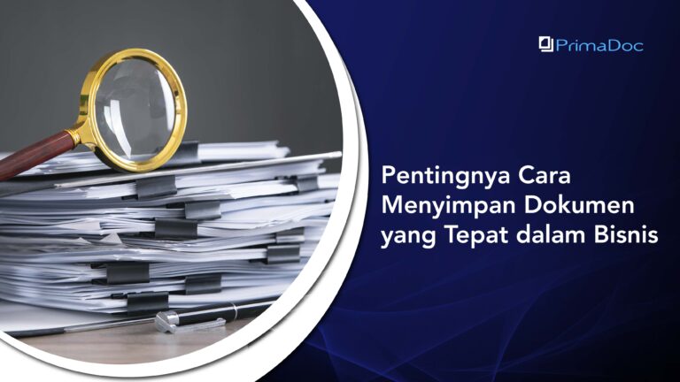 Pentingnya Cara Menyimpan Dokumen yang Tepat dalam Bisnis