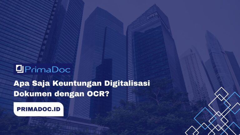 Apa Saja Keuntungan Digitalisasi Dokumen dengan OCR?